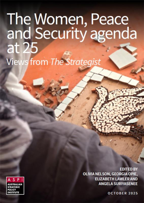 The Women, Peace and Security agenda at 25: Views from The Strategist ...