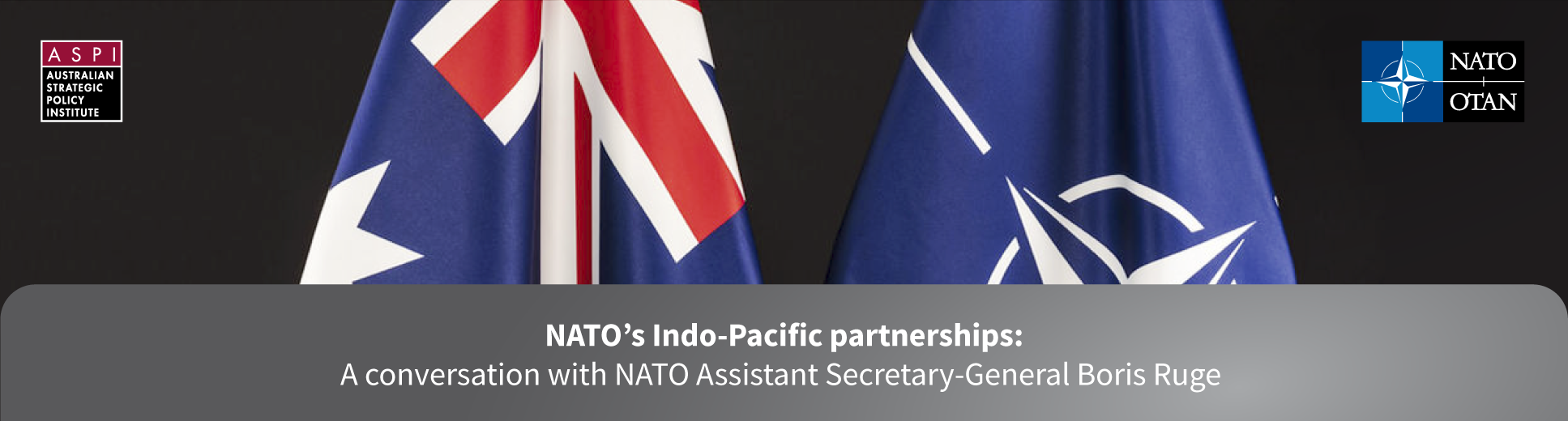 NATO's Indo-Pacific partnerships: A conversation with NATO Assistant Secretary-General Boris Ruge - event banner